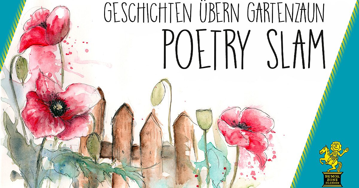 Poetry Slam "Geschichten übern Gartenzaun" Humor Zone-Spezial