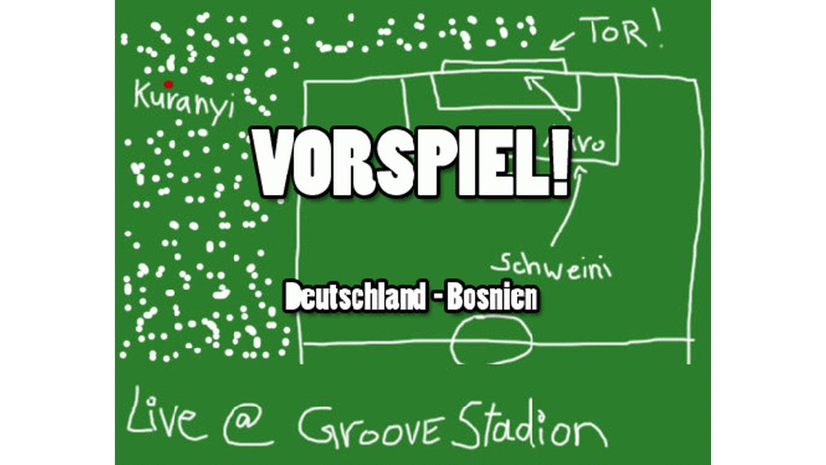 Vorspiel mit Deutschland - Bosnien