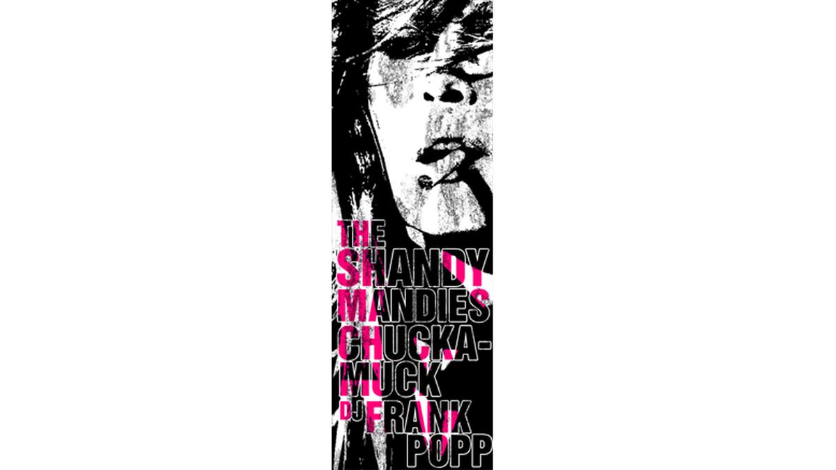The Shandy Mandies & Chuckamuck & DJ Frank Popp
