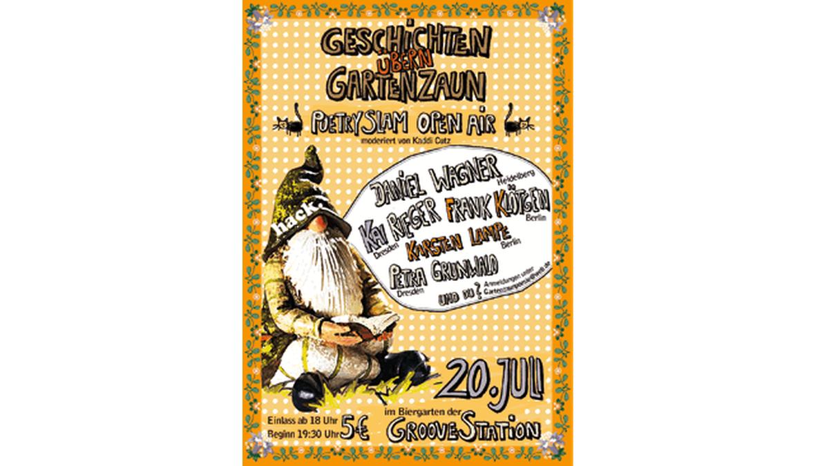 Poetry Slam
„Geschichten übern Gartenzaun“