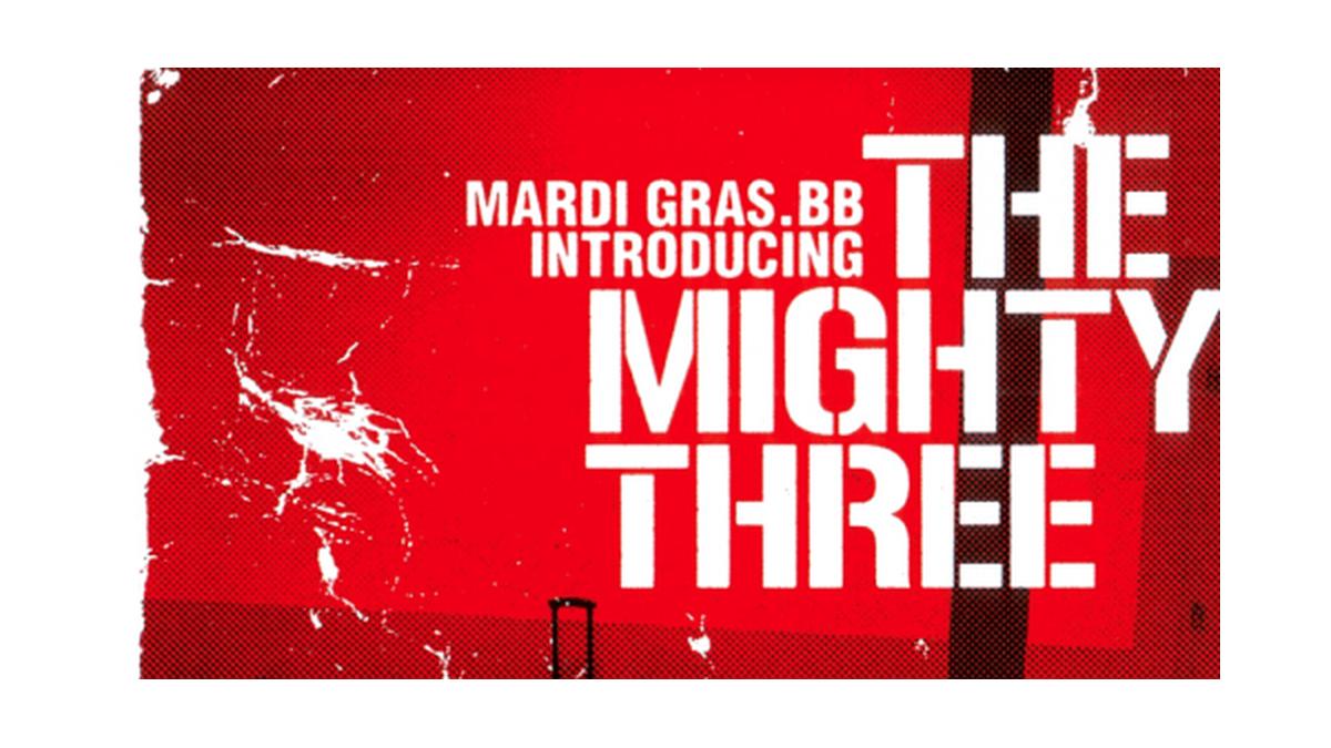 Mardi Gras.bb introducing The Mighty Three