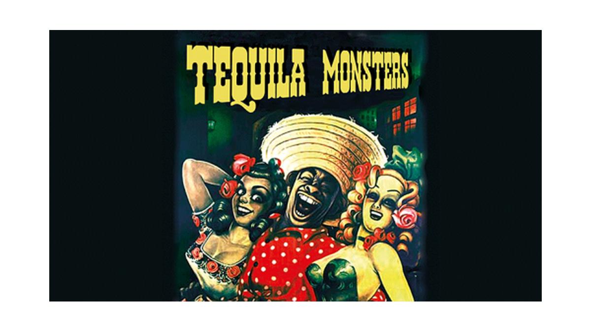 Tequila Monsters