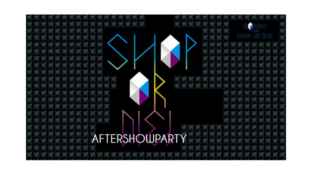 Shop or Die Aftershowparty