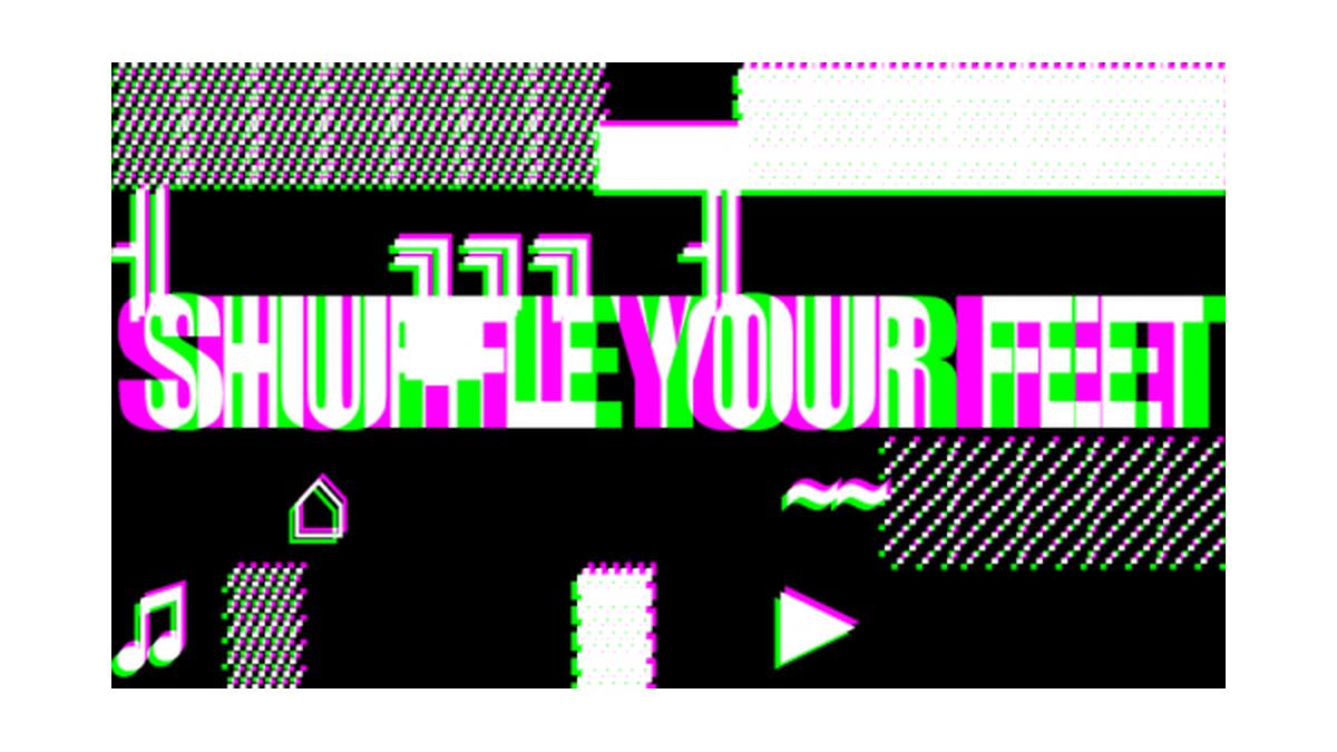 SHUFFLE YOUR FEET