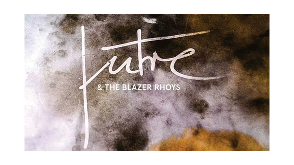 Futre & the Blazer Rhoyz