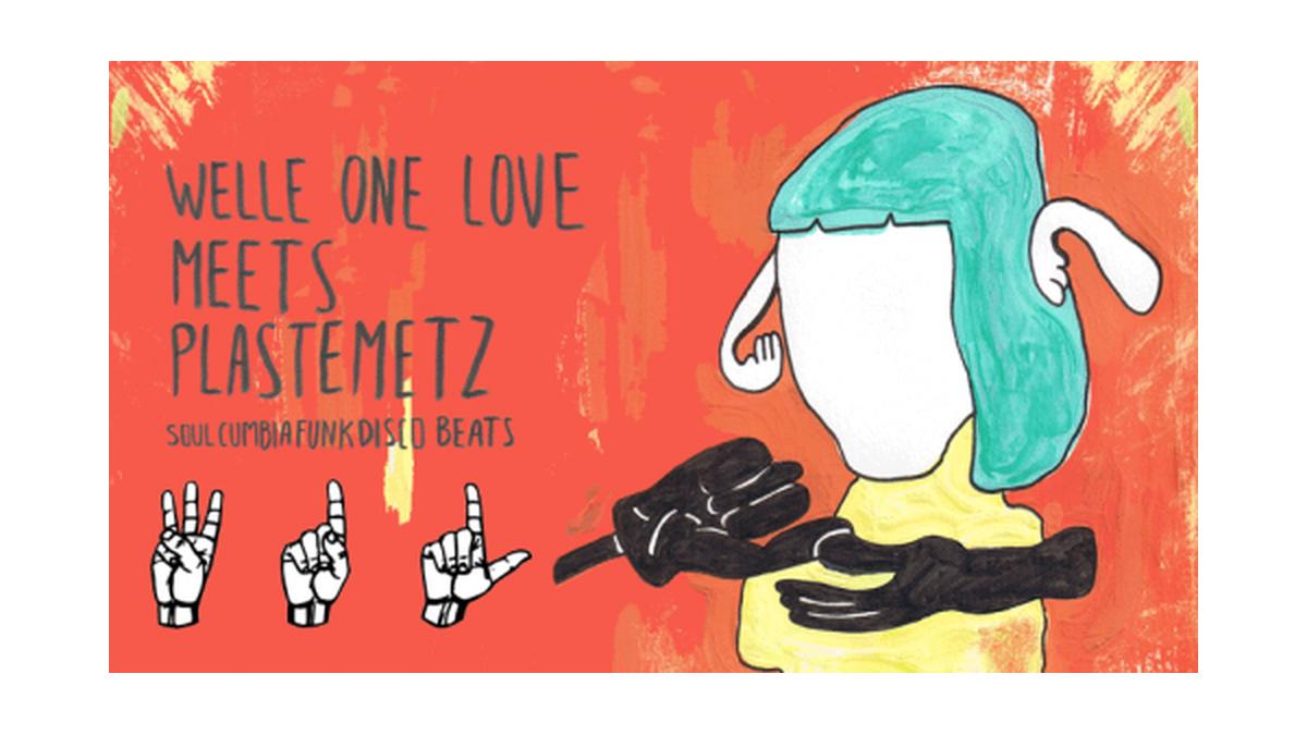 Welle One Love Meets Plastemetz