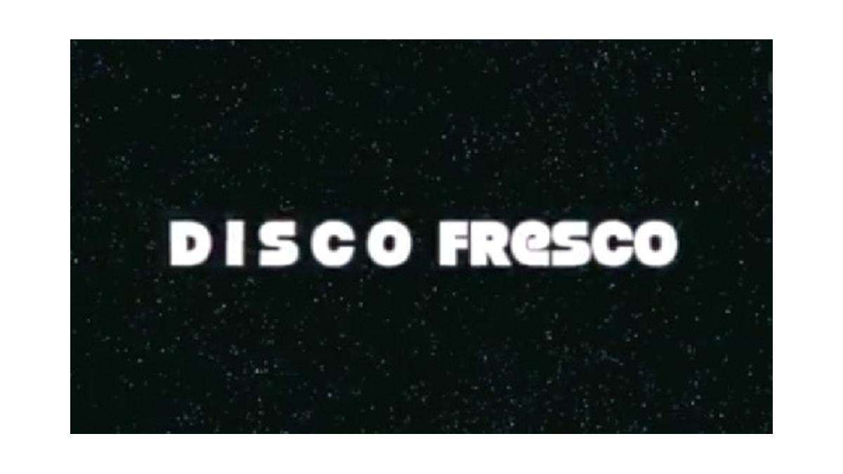 D I S C O Fresco