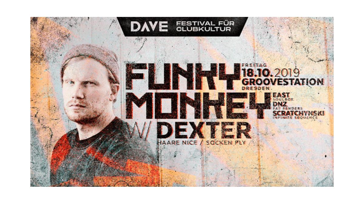 DAVE - Funky Monkey w/ Dexter