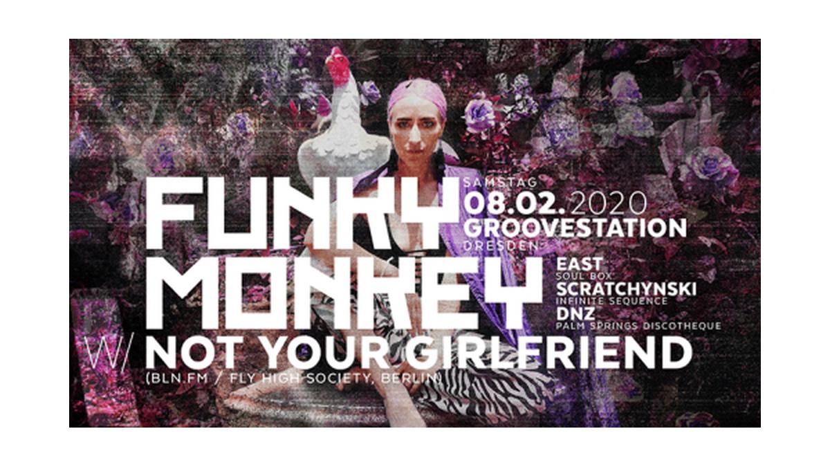 Funky Monkey w/ Not Your Girlfriend