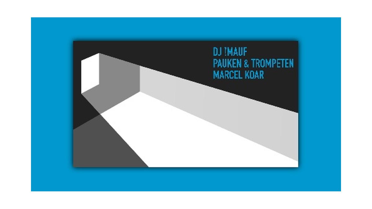 dj !mauf, Pauken & Trompeten, Marcel Koar