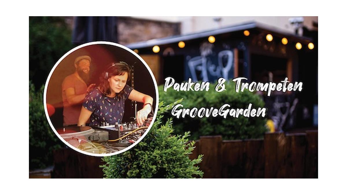 GrooveGarden w/ Pauken & Trompeten