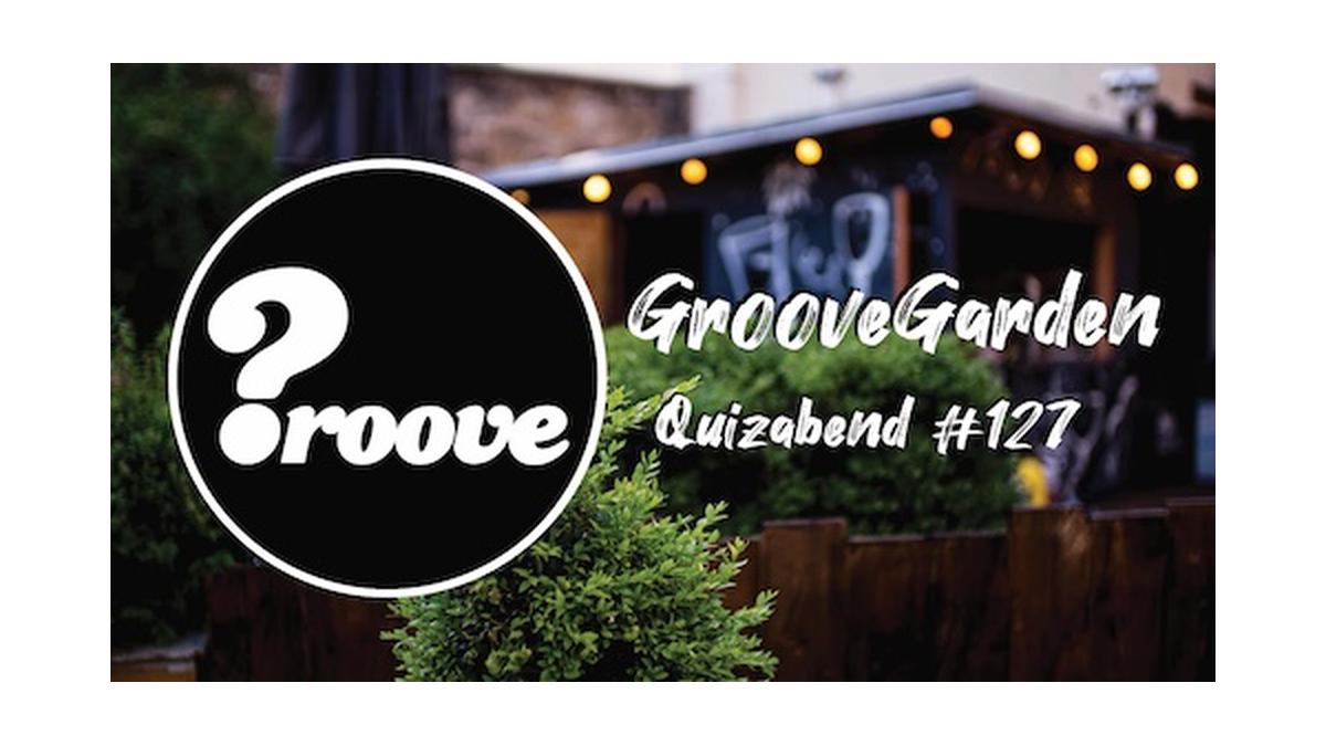 GrooveGarden w/ ?roove #127