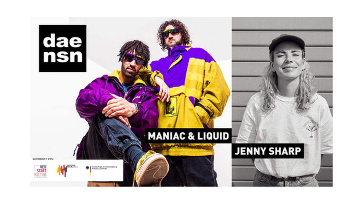 daensn & fraends mit Maniac & Liquid Aftershow w/ Jenny Sharp