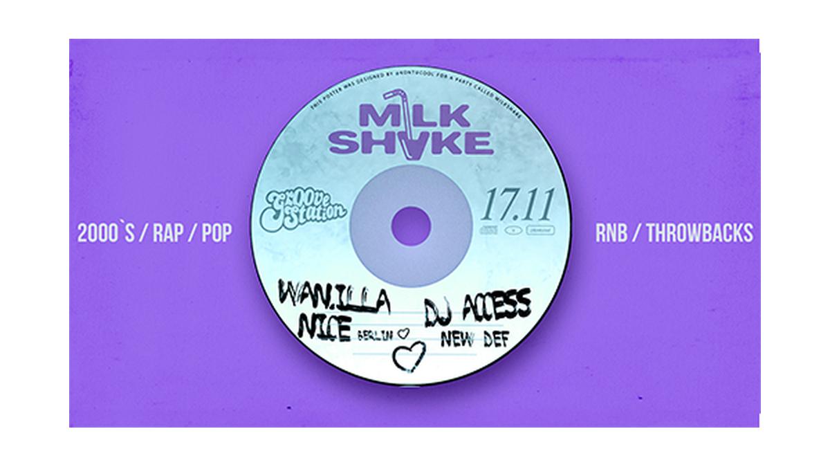 MilkShake w/ Wan.illa NICE (Berlin) & DJ Access (NewDef)