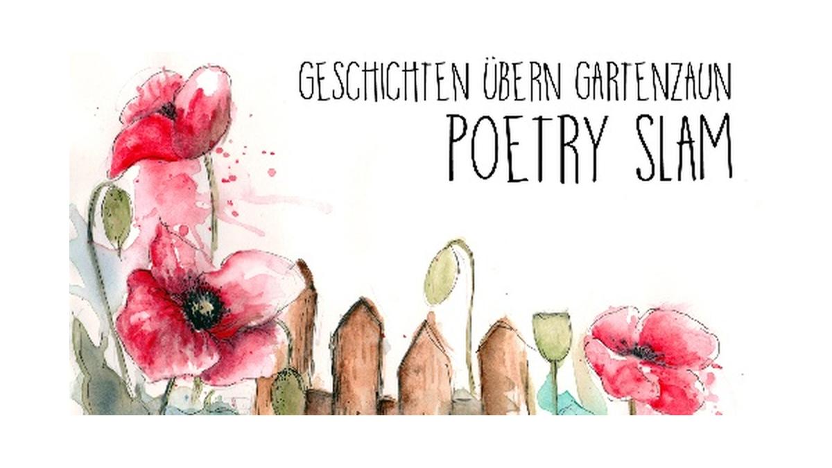 Poetry Slam "Geschichten übern Gartenzaun"