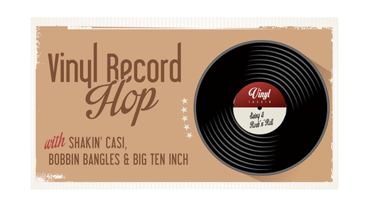Record Hop w/ SHAKIN' CASI & BOBBIN BANGLES & BIG TEN INCH