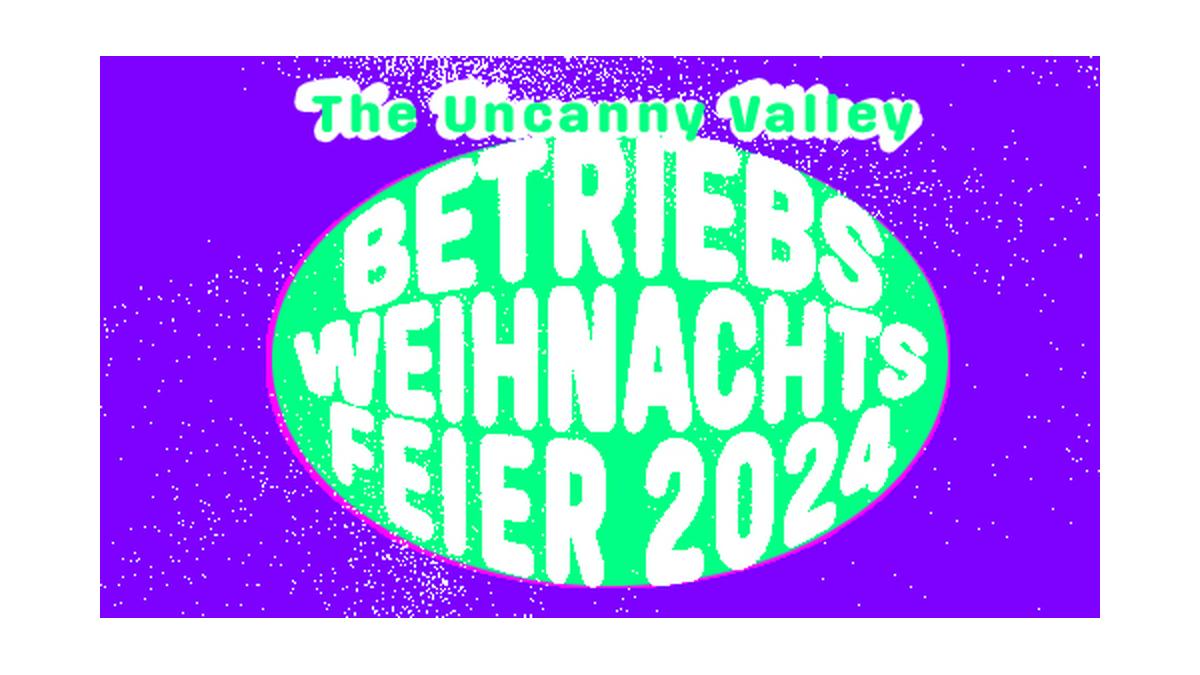 Uncanny Valley Betriebsweihnachtsfeier