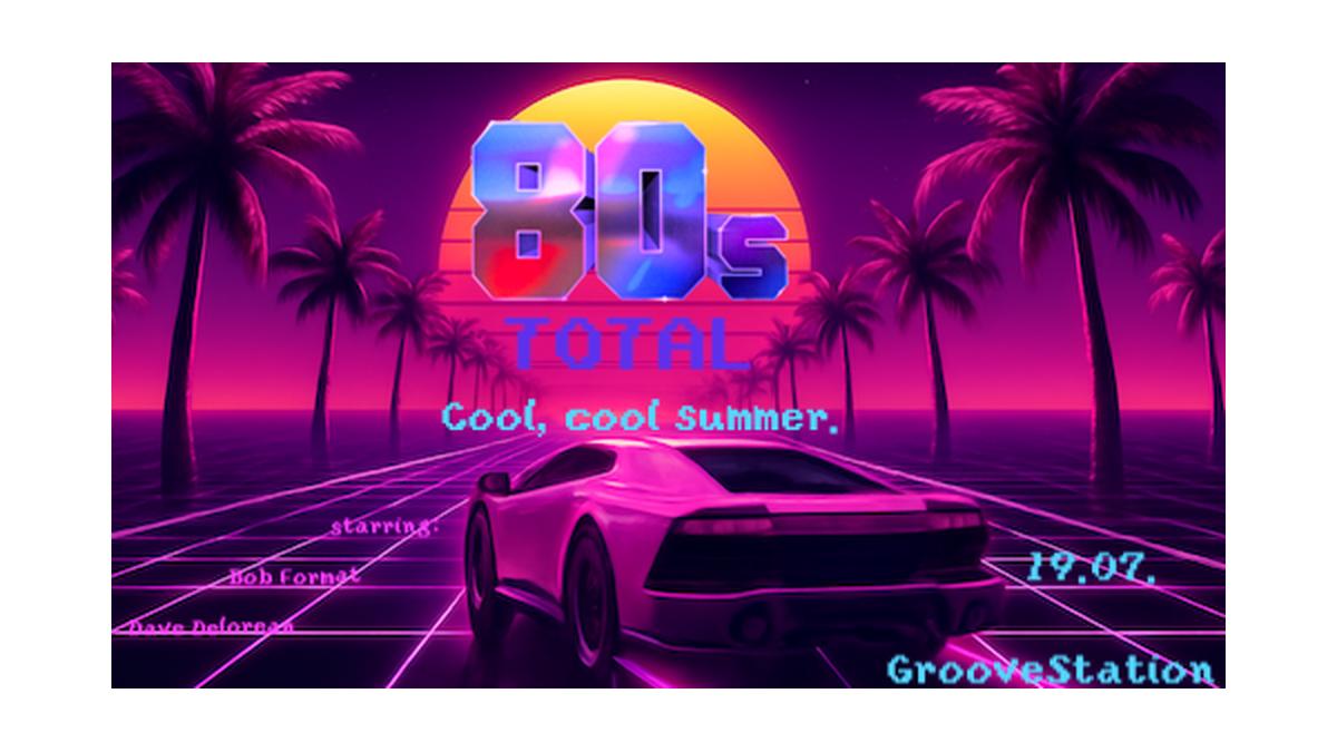 80s TOTAL - Cool, cool summer.