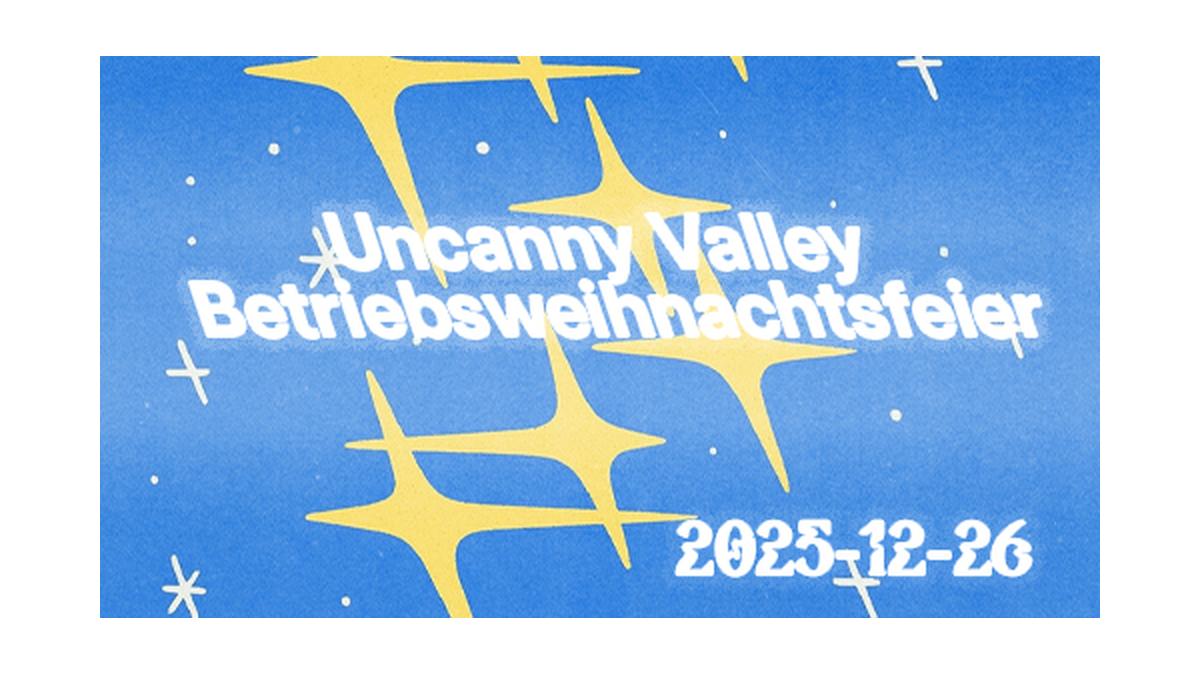 Uncanny Valley Betriebsweihnachtsfeier