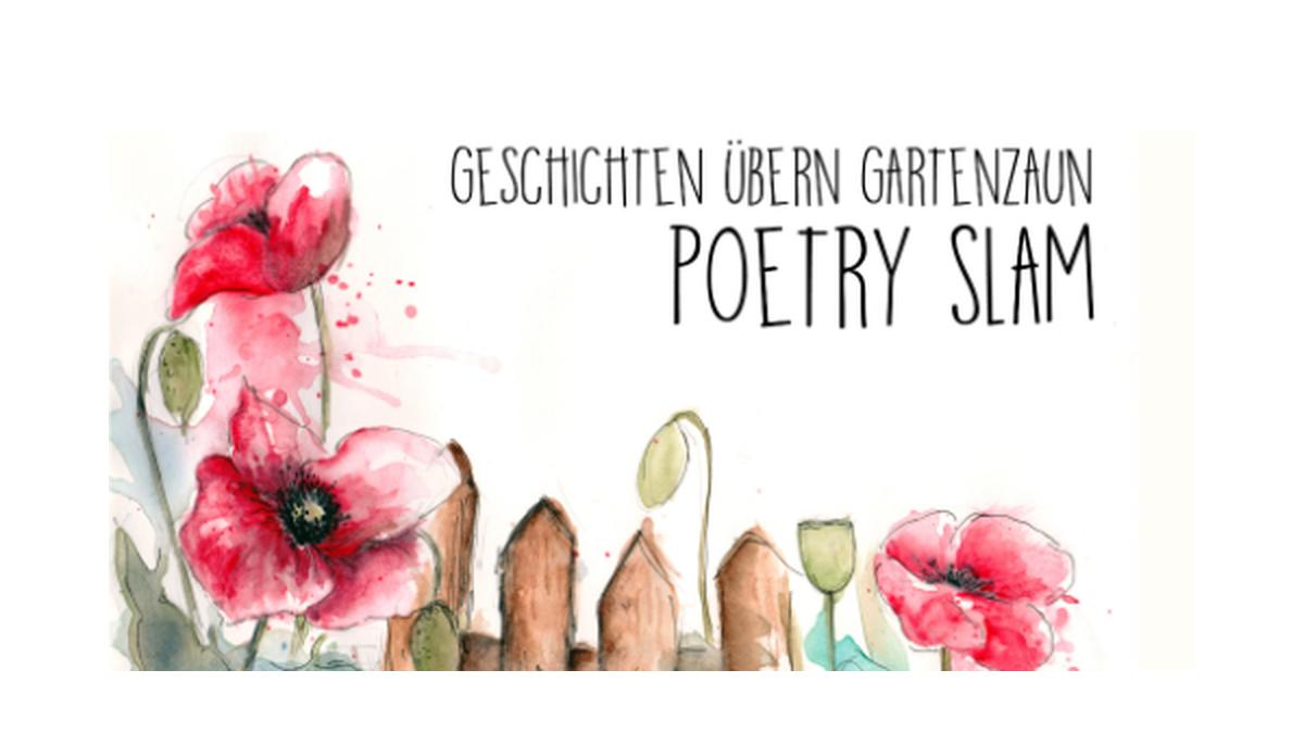 Poetry Slam "Geschichten übern Gartenzaun"