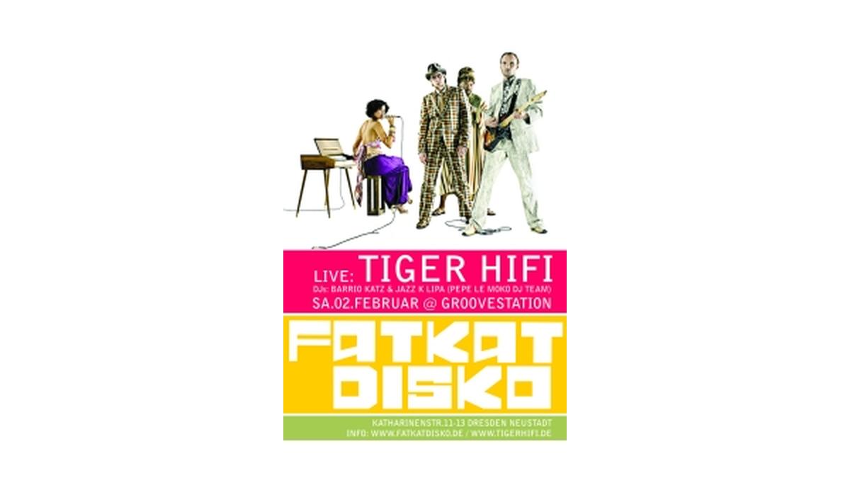 Fat Kat Disko w/ Tiger HIFI